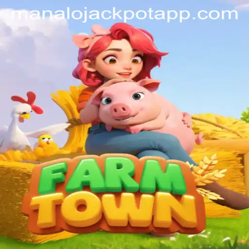 Exploring FarmTown: The Ultimate Farming Adventure Featuring MANALO JACKPOT