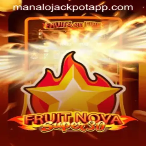 Exploring the Exciting World of FruitrNovaSupe30 and the Thrill of MANALO JACKPOT