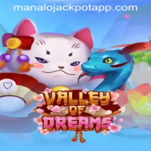 Explore the Enchanting World of ValleyofDreams and the Thrill of MANALO JACKPOT